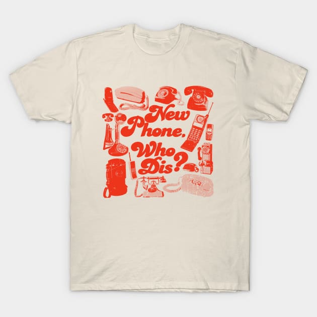 New Phone, Who Dis? (orange) T-Shirt by colouroutofspaceworkshop